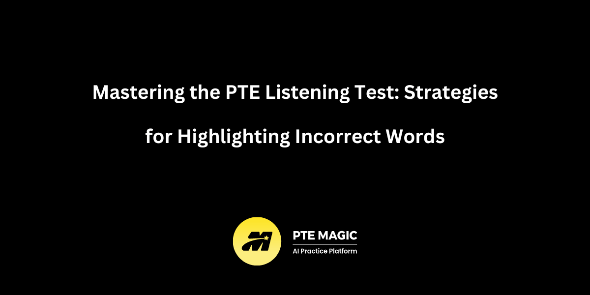 Mastering the PTE Listening Test: Strategies for Highlighting Incorrect Words